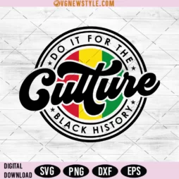 Do It For The Culture Svg