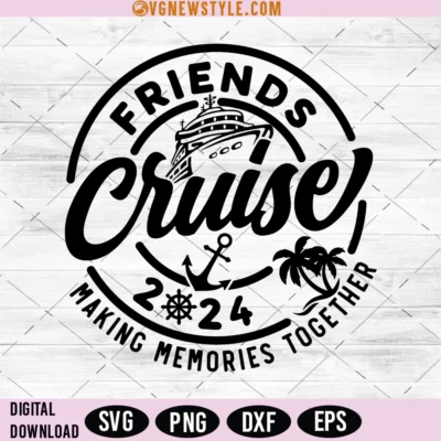 Friends Cruise 2024 Svg