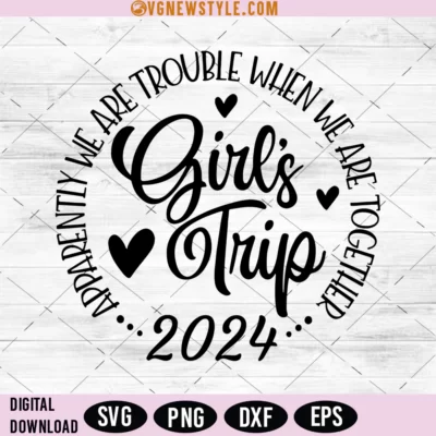 Girls Trip 2024 Svg