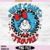 Here Comes Trouble Dr Suess Png