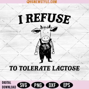I Refuse To Tolerate Lactose Svg