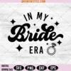 In My Bride Era Svg