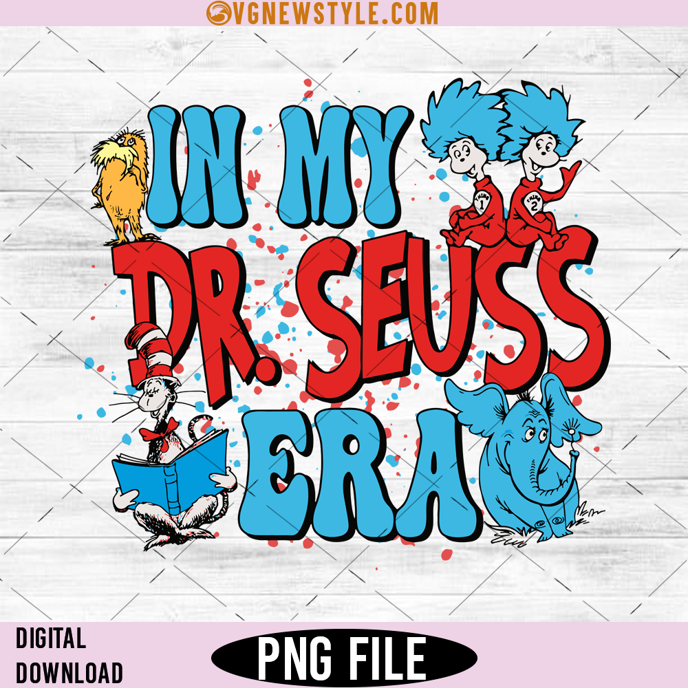 In my Suess Era PNG - A perfect way to show your love for Dr. Seuss 1 In my Suess Era PNG