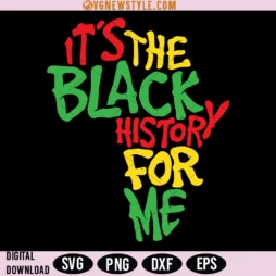 It's The Black History for me Svg