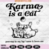 Karma Is A Cat Svg