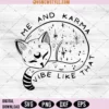 Me and Karma Vibe Like That Cat Svg