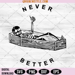 Never Better Skeleton Svg Png