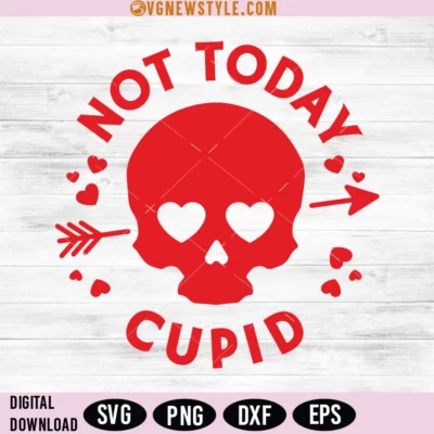 Not Today Cupid SVG