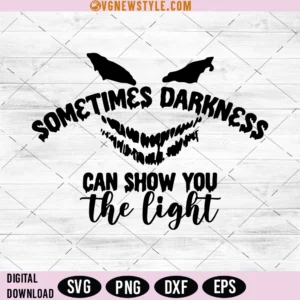Sometimes Darkness Can Show You The Light SVG