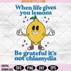 When Life Gives You Lemons Svg