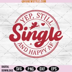 Yep Still Single Svg