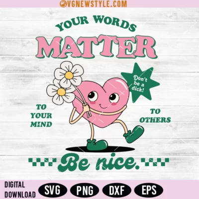 Your Words Matter Be Nice Svg