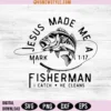 Jesus Made Me a Fishermen Svg