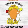 Lorax I Speak For The Trees Svg Png