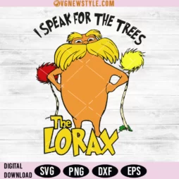 Lorax I Speak For The Trees Svg Png