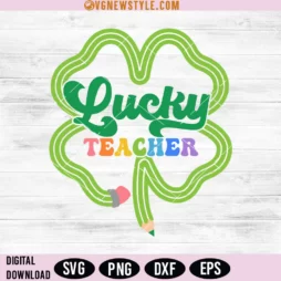 Lucky Teacher Svg