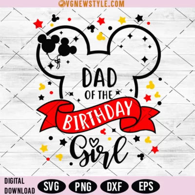 Mickey Dad of the Birthday Girl Svg