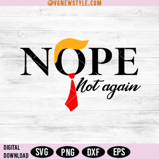 Nope Not Again Funny Trump Svg