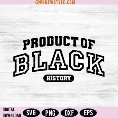 Product of Black History Svg