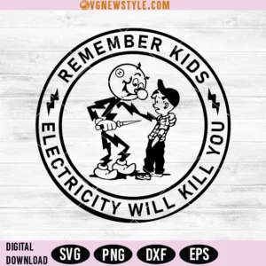 Remember kids electricity will kill you Svg