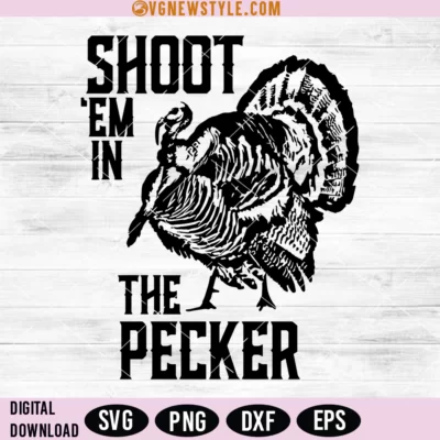 Turkey Shoot Em in the Pecker Hunting Svg