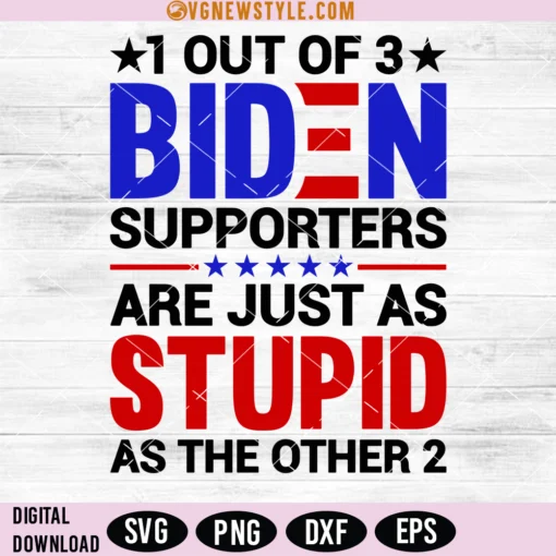 1 out of 3 Biden Supporters Stupid SVG