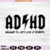 ADHD Highway to Hey Look Squirrel SVG