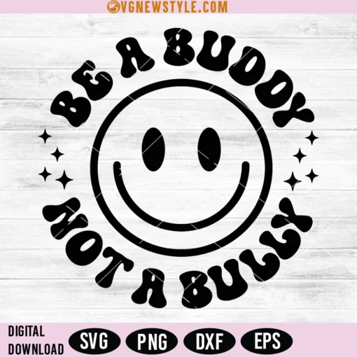 Be A Buddy Not A Bully Svg