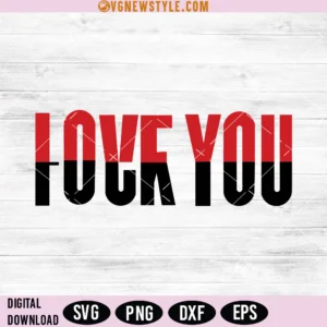 Fck you love you Svg