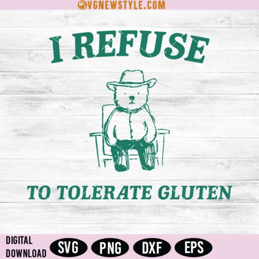 I Refuse To Tolerate Gluten SVG