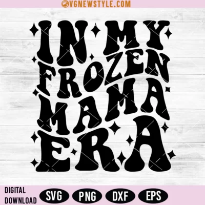 In My Frozen Mama Era Svg