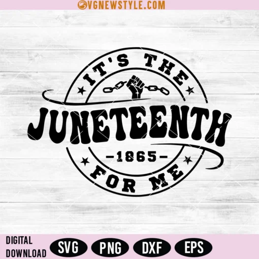 It's The Juneteenth For Me SVG