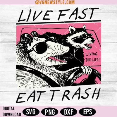 Live Fast Eat Trash Svg