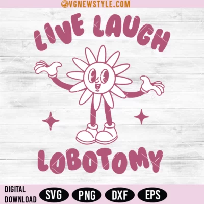 Live Laugh Lobotomy SVG