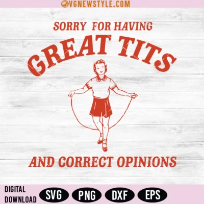 Sorry For Having Great Tits Svg