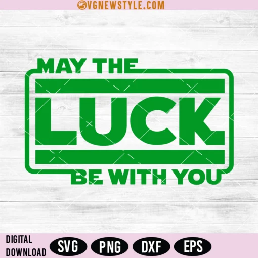 St Patricks Day May The Luck Be With You Svg