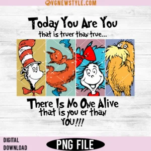 Today You are You That is Truer than True Png