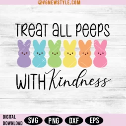 Treat all peeps with Kindness Svg