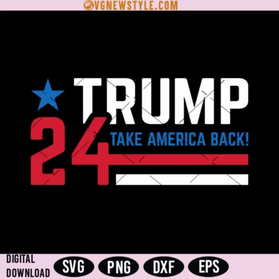 Trump 2024 Take America Back SVG