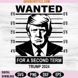 Wanted Trump For A Second Term President Svg