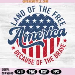America The Land Of The Free Because Of The Brave Svg