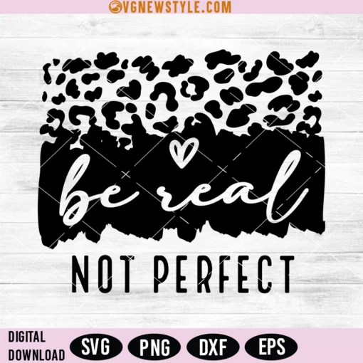 Be Real Not Perfect Svg