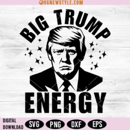 Big Trump Energy SVG