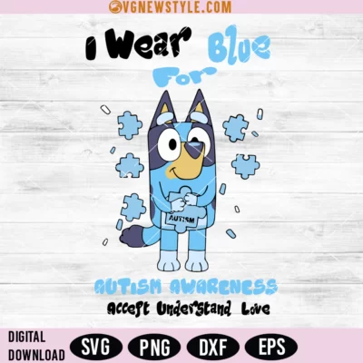 Bluey Autism Awareness I Wear Blue for Autism SVG