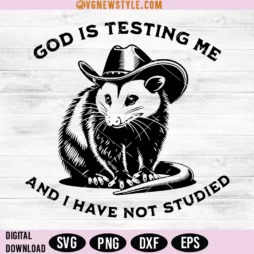 God Is Testing Me Opossum Svg