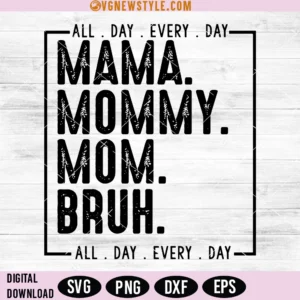 Mama Mommy Mom Bruh Svg