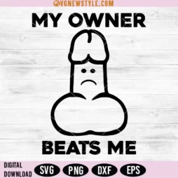 My Owner Beats Me Svg