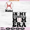 In My Baseball Mom Era Svg