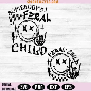 Somebodys Feral Child Svg