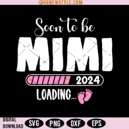 Soon to Be Mimi 2024 Svg